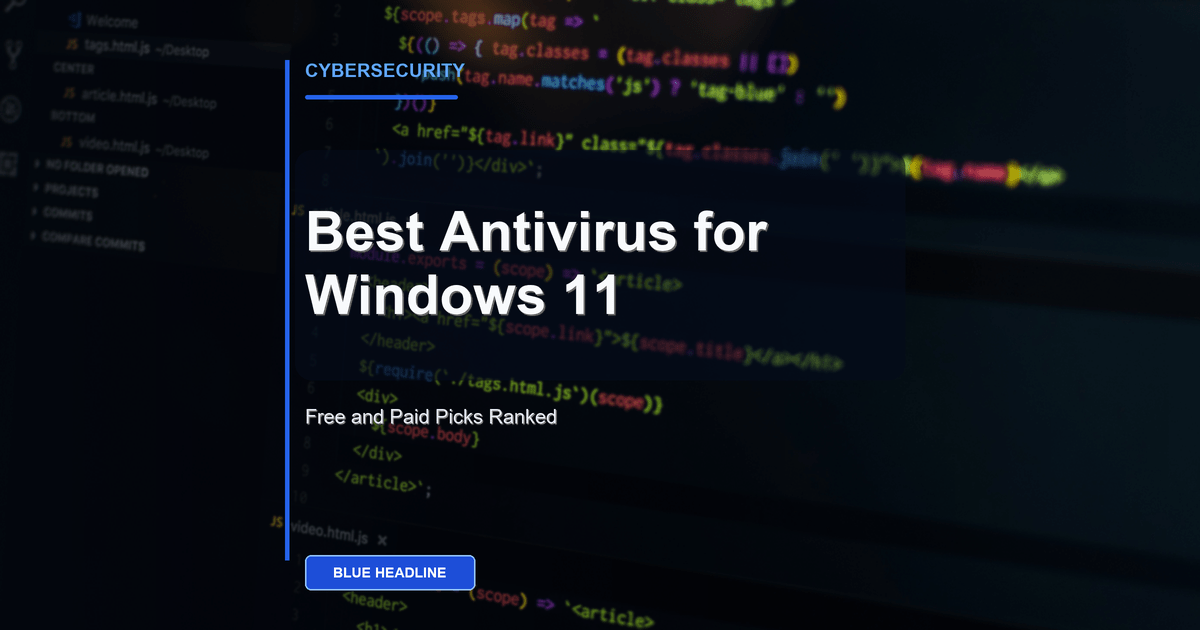 Best Antivirus for Windows 11 in 2026: Free and Paid Options Ranked