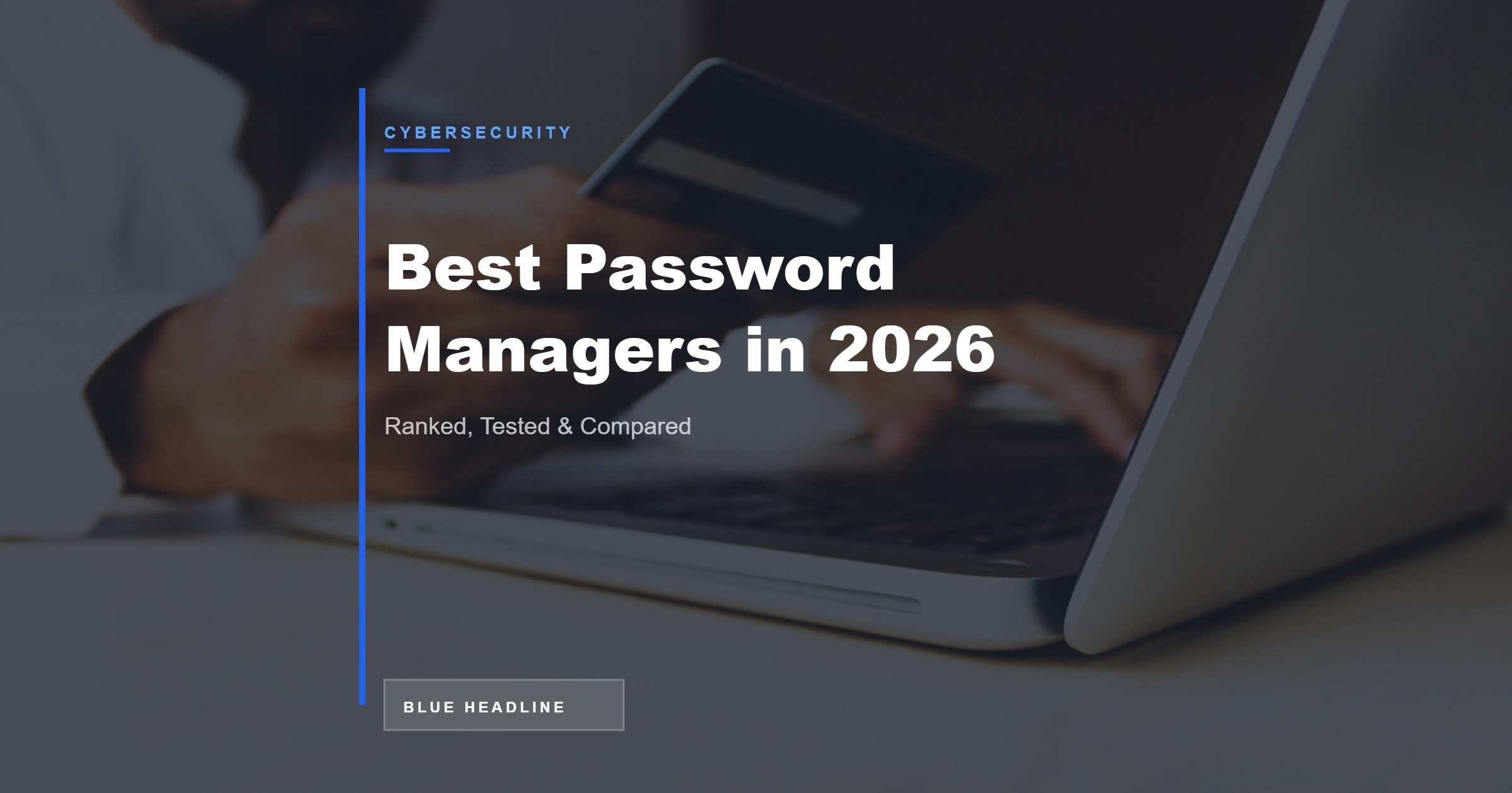 Best Password Managers in 2026: Ranked, Tested, and Compared