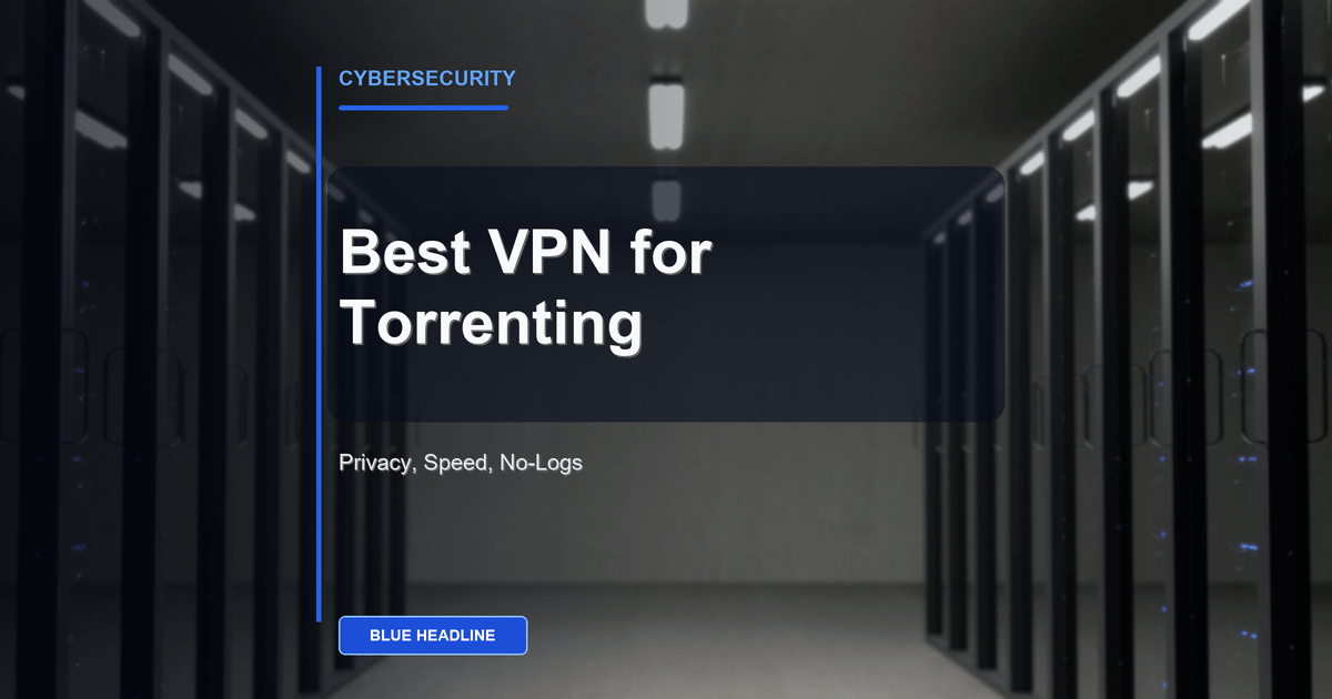 Best VPN for Torrenting in 2026: Privacy, Speed, and No-Log Policies Compared Best VPN for Torrenting in 2026: Privacy, Speed, and No-Log Policies Compared