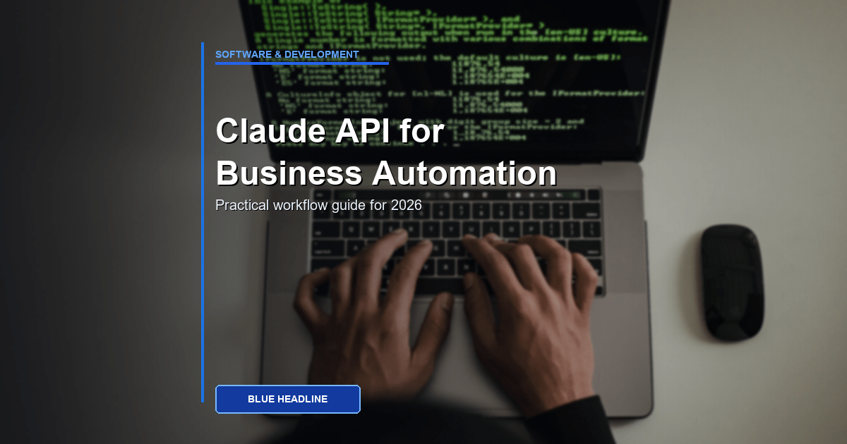How to Use the Claude API for Business Automation in 2026