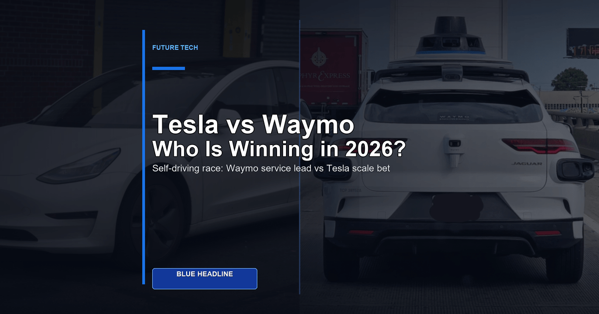 Tesla vs Waymo: Who’s Actually Winning the Self-Driving Car Race in 2026?
