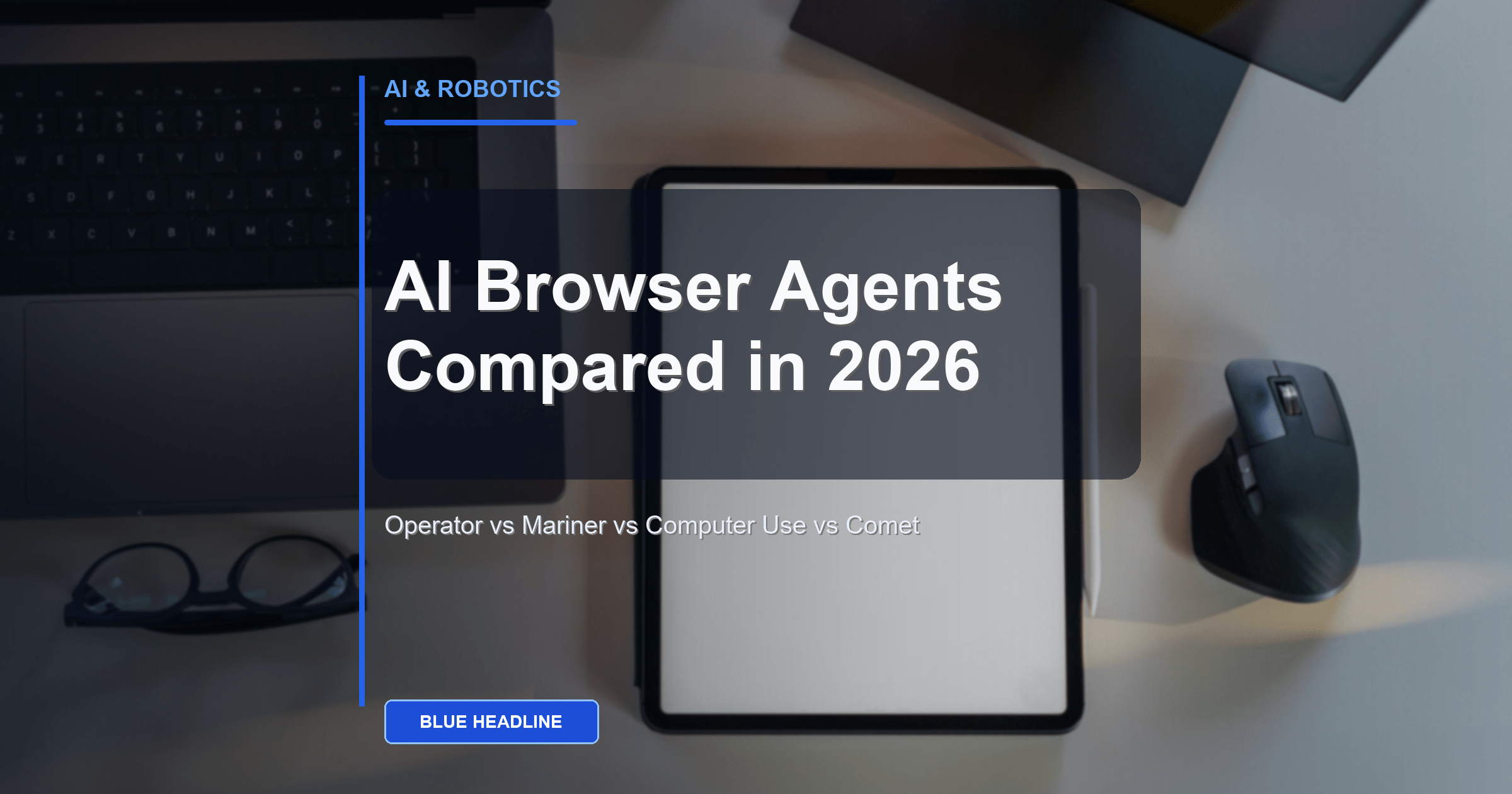 AI Browser Agents: The Complete Guide to Autonomous Web Navigation in 2026 AI Browser Agents: The Complete Guide to Autonomous Web Navigation in 2026