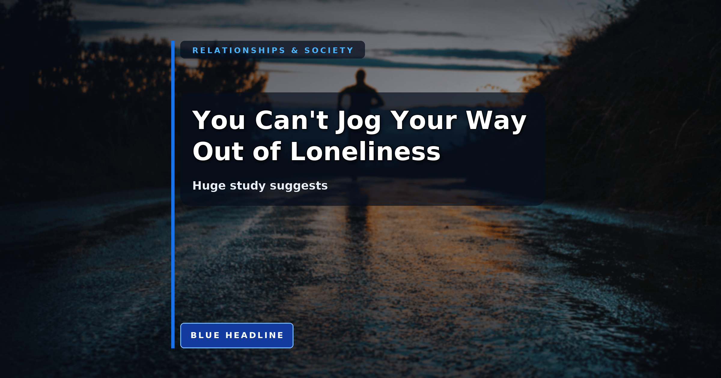 You Can’t Jog Your Way Out of Loneliness, a Study of 277,000 People Finds