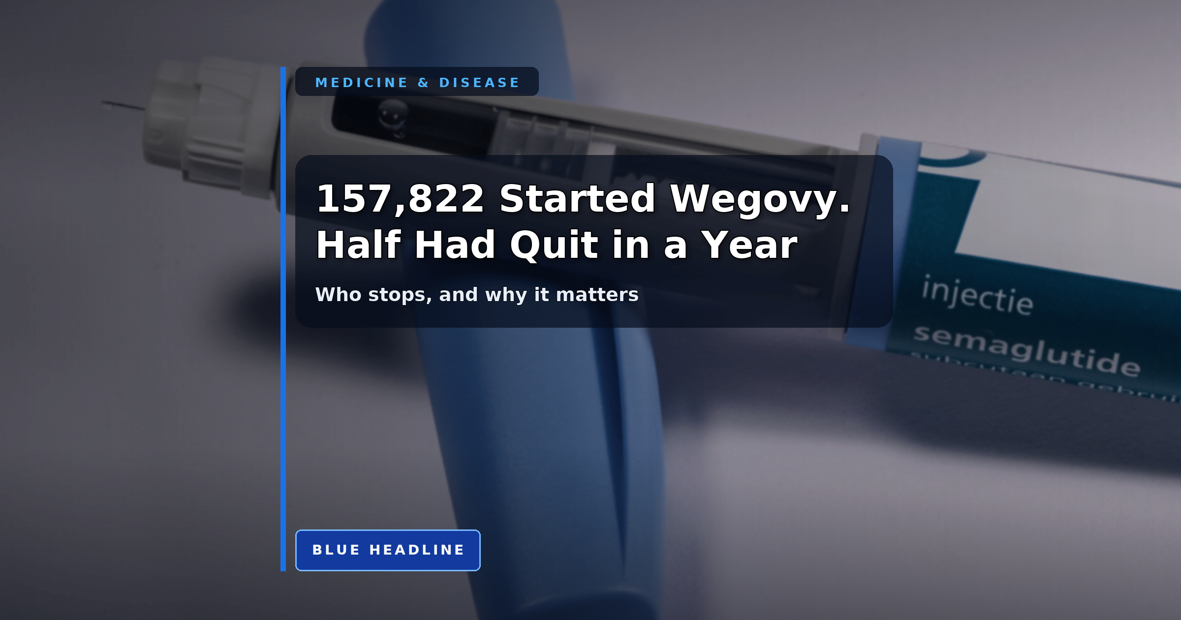 157,822 People Started Wegovy. Half Had Quit Within a Year