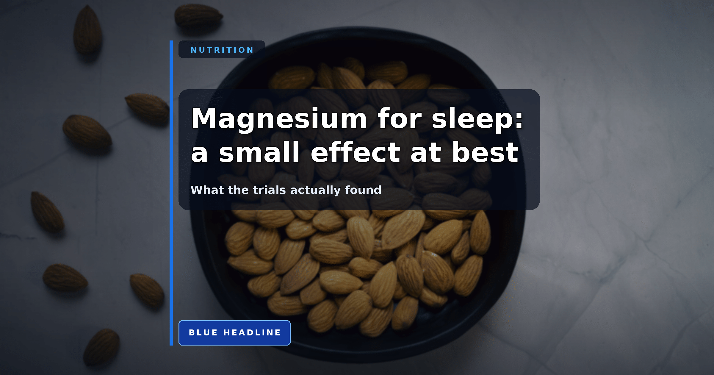 Magnesium for Sleep: 17 Minutes Faster, From Just 3 Small Trials Magnesium for Sleep: 17 Minutes Faster, From Just 3 Small Trials