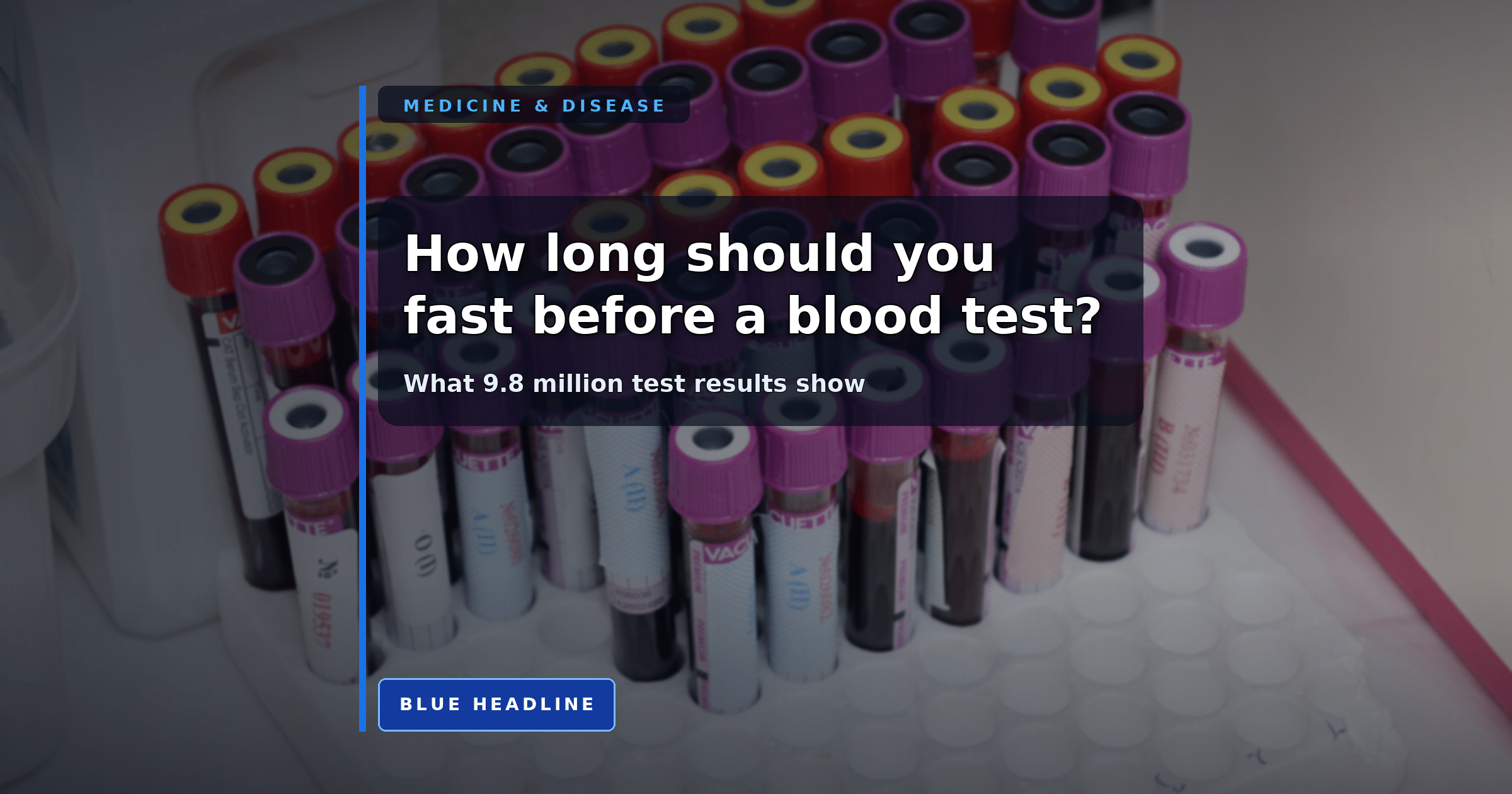 How Long to Fast Before a Blood Test? Past 12 Hours, It Made No Difference
