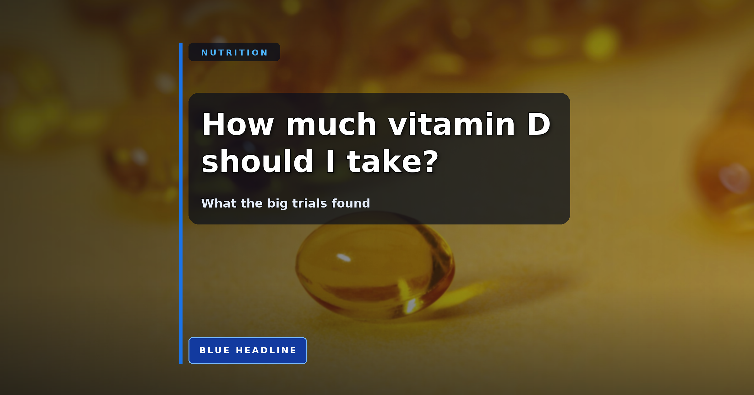 Most Adults Don’t Need More Than 800 IU of Vitamin D, Experts Say